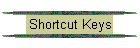 Shortcut Keys